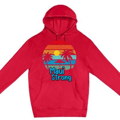 Pray For Maui Hawaii Strong Premium Pullover Hoodie