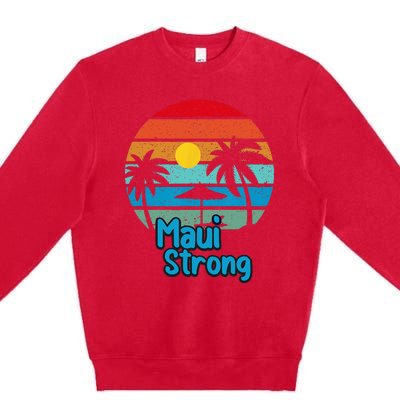 Pray For Maui Hawaii Strong Premium Crewneck Sweatshirt