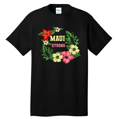 Pray For Maui Hawaii Strong Lahaina Hawaiian Floral Tall T-Shirt