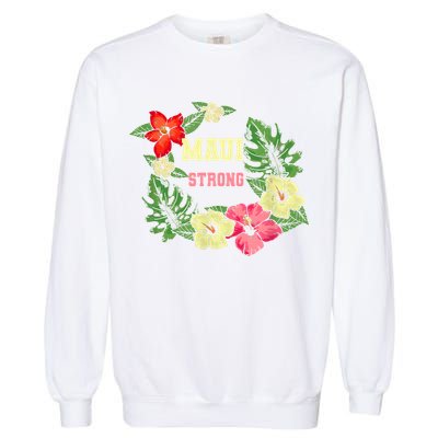 Pray For Maui Hawaii Strong Lahaina Hawaiian Floral Garment-Dyed Sweatshirt