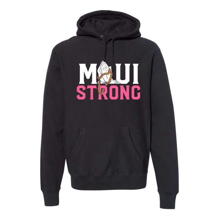 Pray For Maui Hawaii Strong Premium Hoodie