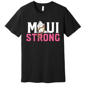 Pray For Maui Hawaii Strong Premium T-Shirt