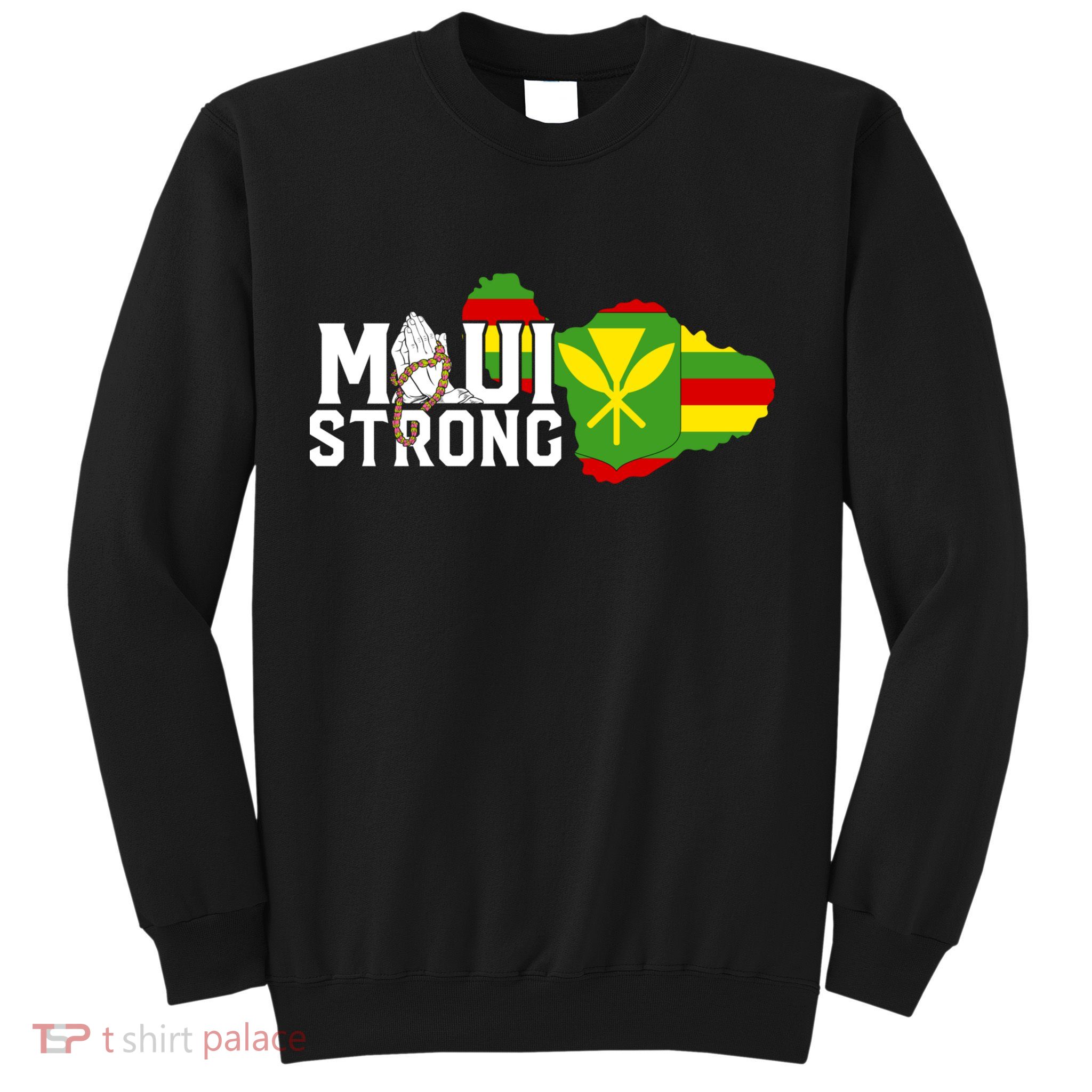 Pray For Maui Hawaii Strong Sweatshirt