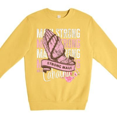 Pray For Maui Hawaii Strong Premium Crewneck Sweatshirt