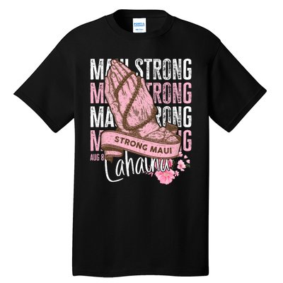 Pray For Maui Hawaii Strong Tall T-Shirt