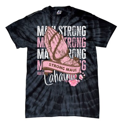 Pray For Maui Hawaii Strong Tie-Dye T-Shirt