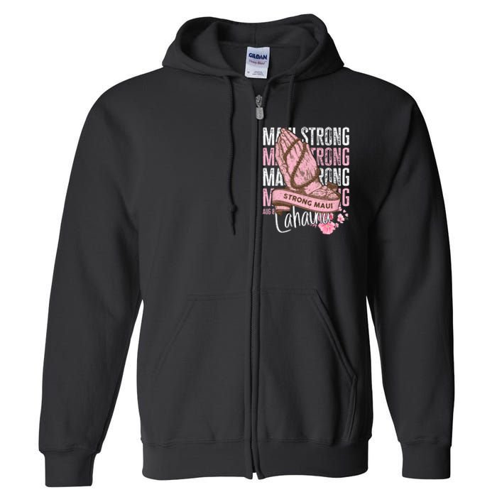 Pray For Maui Hawaii Strong Full Zip Hoodie