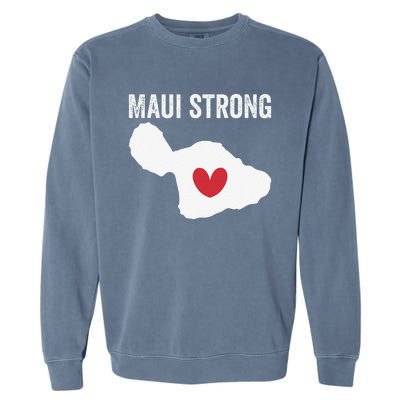 Pray For Maui Hawaii Strong Funny Garment-Dyed Sweatshirt