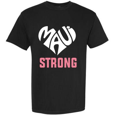 Pray For Maui Hawaii Strong Garment-Dyed Heavyweight T-Shirt