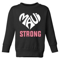 Pray For Maui Hawaii Strong Toddler Sweatshirt