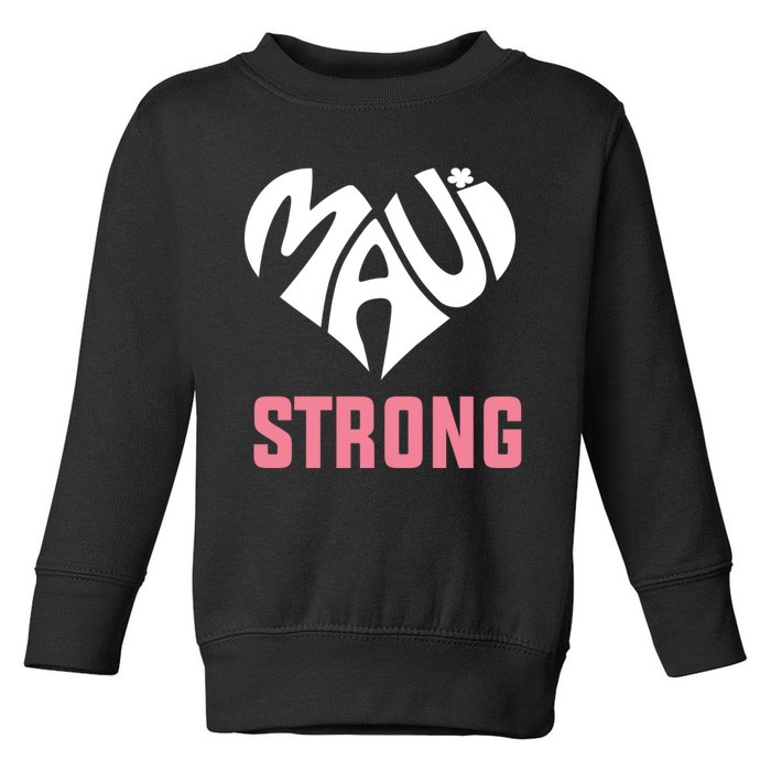 Pray For Maui Hawaii Strong Toddler Sweatshirt