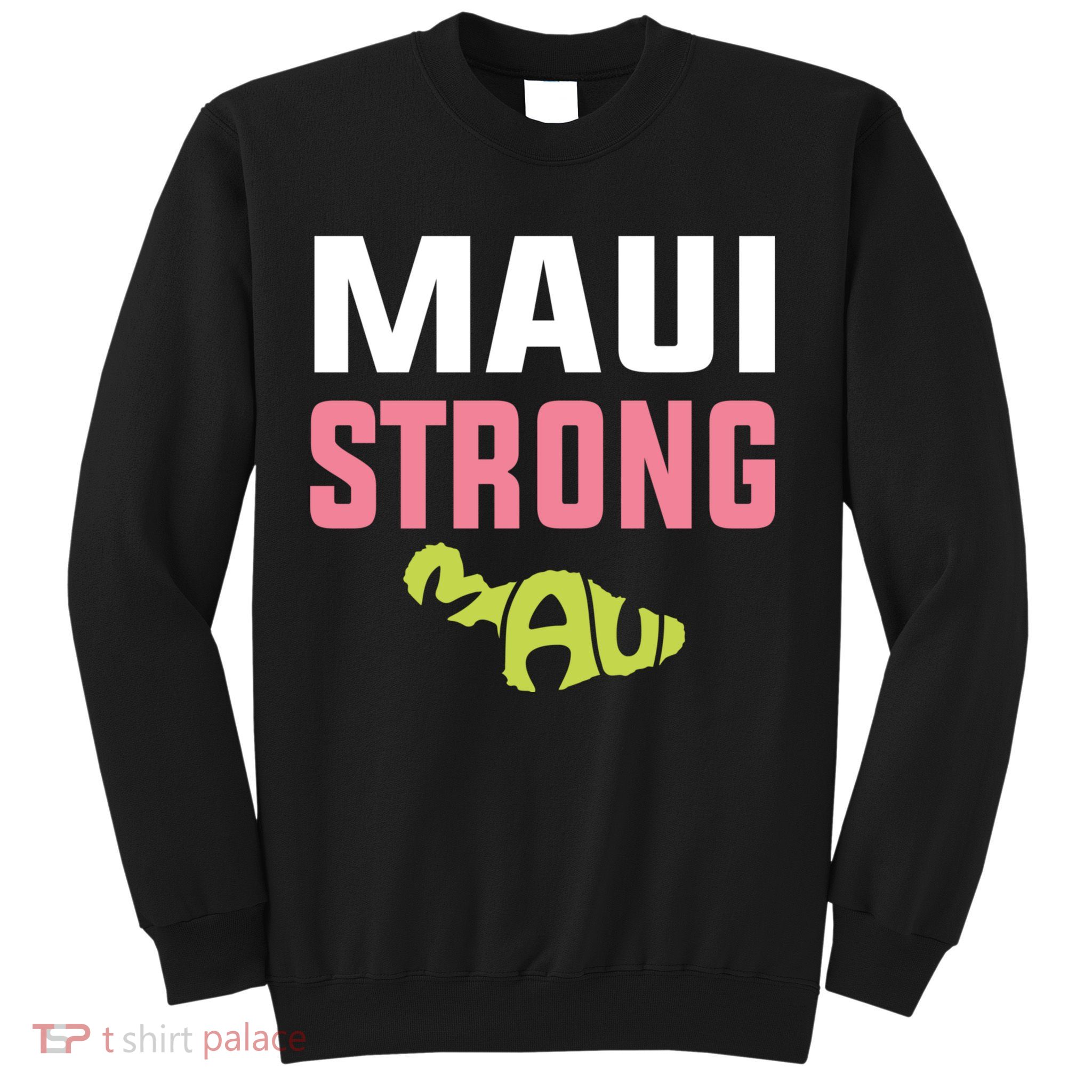 Pray For Maui Hawaii Strong Sweatshirt