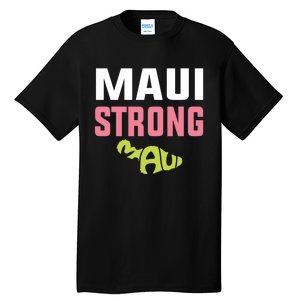 Pray For Maui Hawaii Strong Tall T-Shirt