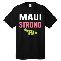 Pray For Maui Hawaii Strong Tall T-Shirt