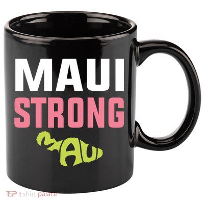 Pray For Maui Hawaii Strong 11oz C Handle Ceramic Mug