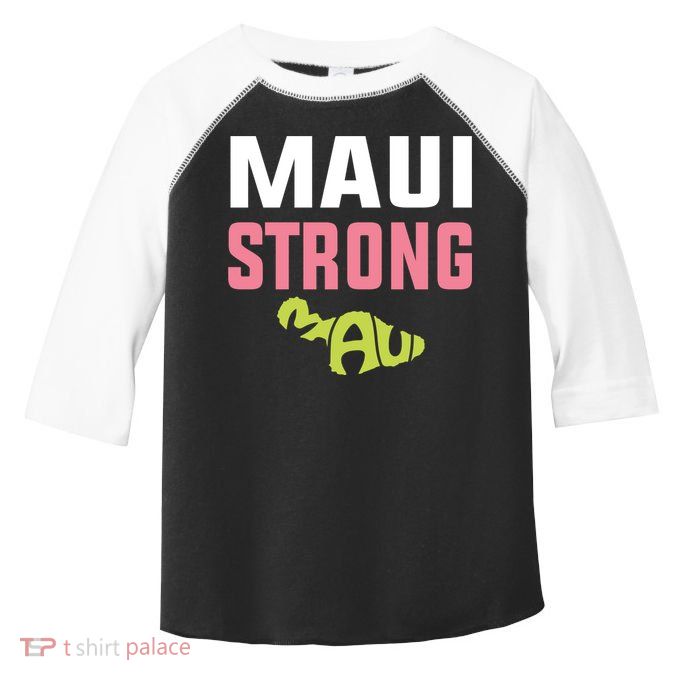 Pray For Maui Hawaii Strong Toddler Fine Jersey T-Shirt
