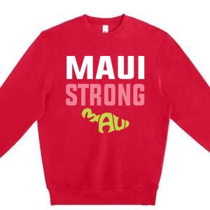 Pray For Maui Hawaii Strong Premium Crewneck Sweatshirt