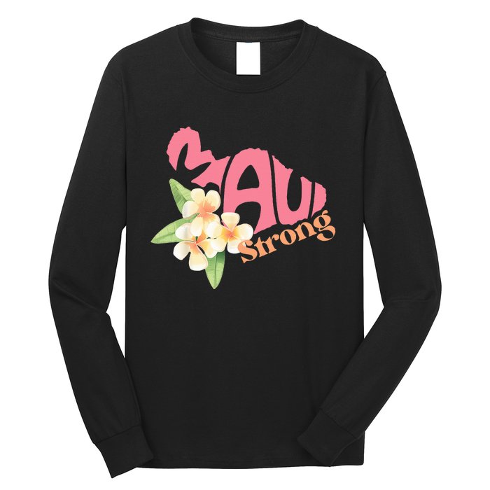 Pray For Maui Hawaii Strong Long Sleeve Shirt