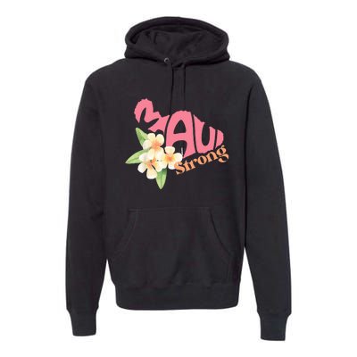 Pray For Maui Hawaii Strong Premium Hoodie