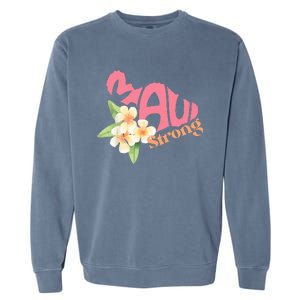 Pray For Maui Hawaii Strong Garment-Dyed Sweatshirt