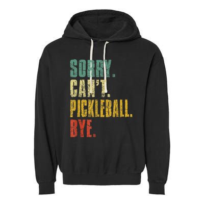 Pickleball For Men Funny Sorry Cant Pickleball Garment-Dyed Fleece Hoodie