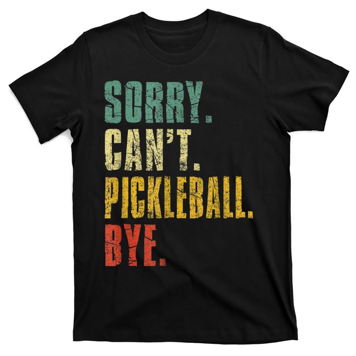 Pickleball For Men Funny Sorry Cant Pickleball T-Shirt