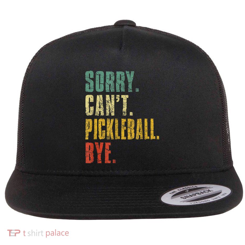 Pickleball For Men Funny Sorry Cant Pickleball Flatbill Hat