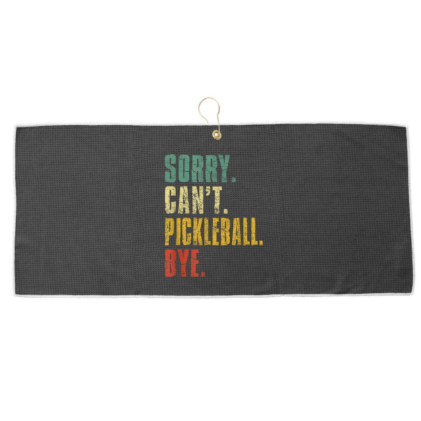 Pickleball For Men Funny Sorry Cant Pickleball Large Microfiber Waffle Golf Towel