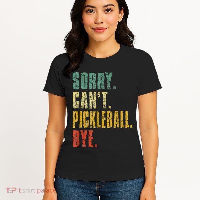 Pickleball For Men Funny Sorry Cant Pickleball Womens T-Shirt