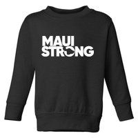 Pray For Maui Hawaii Strong Toddler Sweatshirt