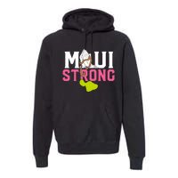 Pray For Maui Hawaii Strong Premium Hoodie