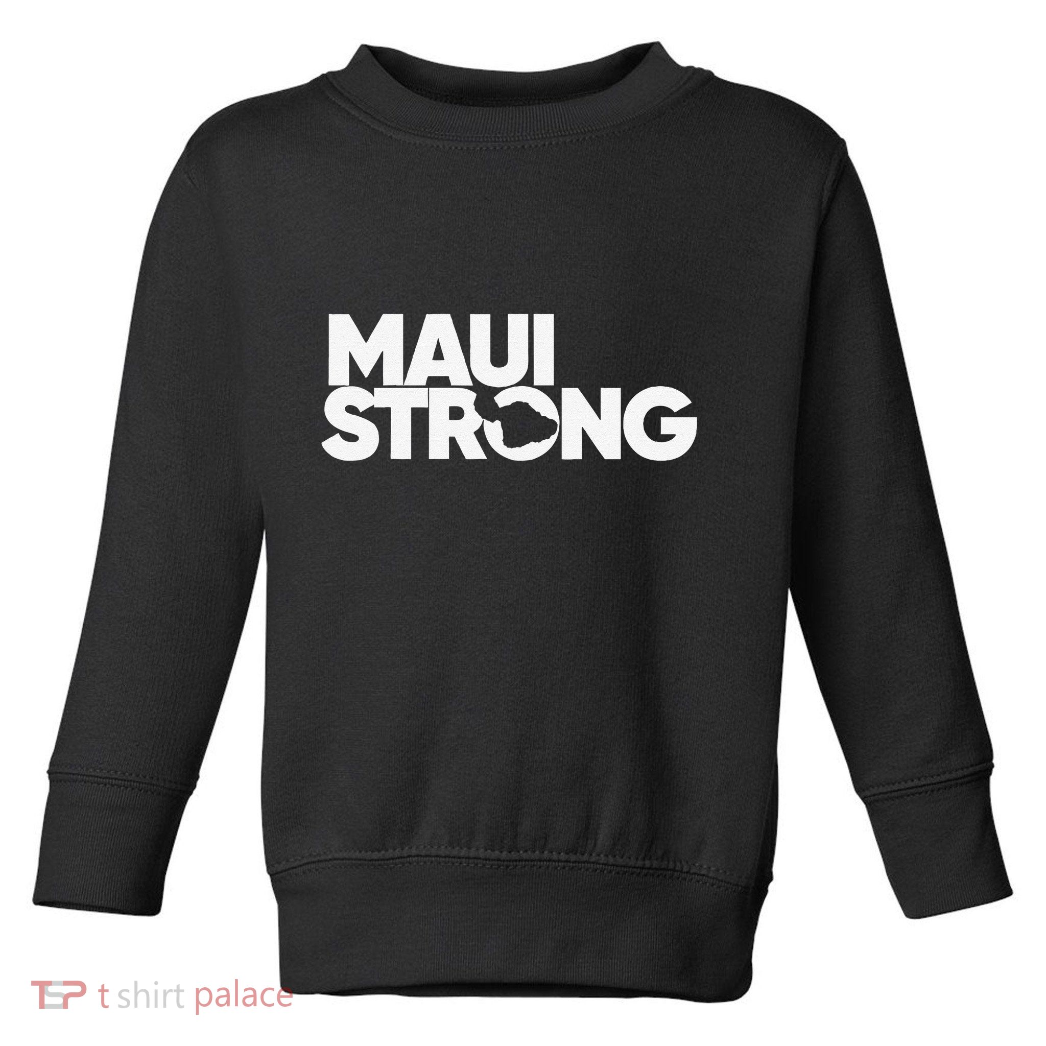 Pray For Maui Hawaii StrongCute Love Toddler Sweatshirt