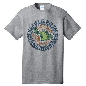 Pray For Maui Hawaii Strong Tall T-Shirt