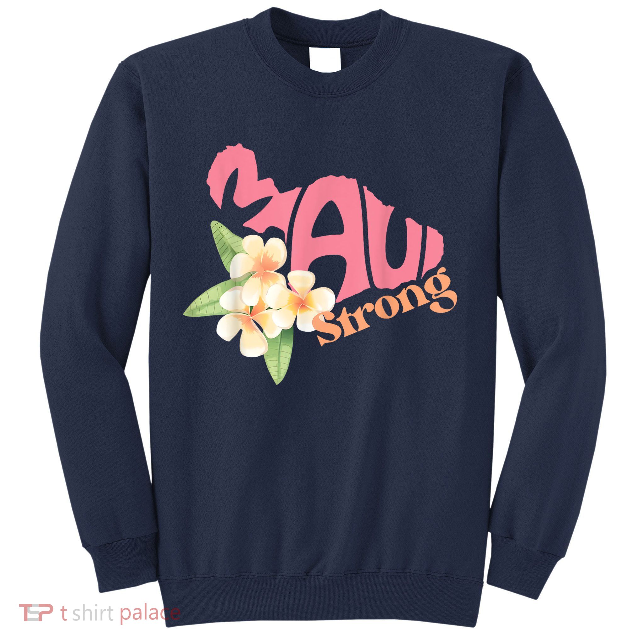 Pray For Maui Hawaii Strong Sweatshirt