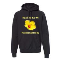 Pray For Maui Hawaii Strong Maui Lahaina Hawaiian Islands Premium Hoodie