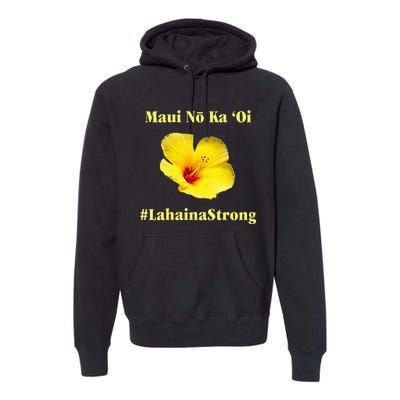 Pray For Maui Hawaii Strong Maui Lahaina Hawaiian Islands Premium Hoodie