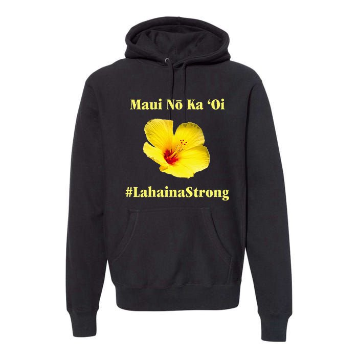 Pray For Maui Hawaii Strong Maui Lahaina Hawaiian Islands Premium Hoodie