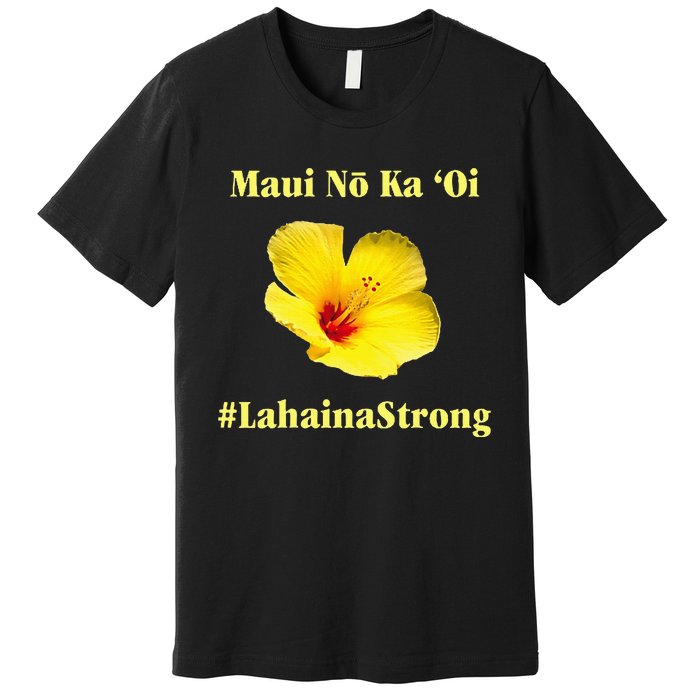 Pray For Maui Hawaii Strong Maui Lahaina Hawaiian Islands Premium T-Shirt