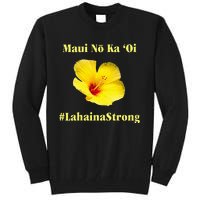 Pray For Maui Hawaii Strong Maui Lahaina Hawaiian Islands Tall Sweatshirt