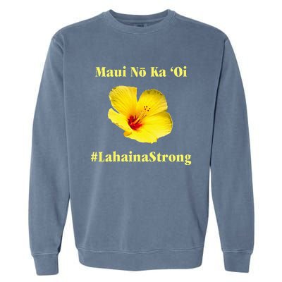 Pray For Maui Hawaii Strong Maui Lahaina Hawaiian Islands Garment-Dyed Sweatshirt