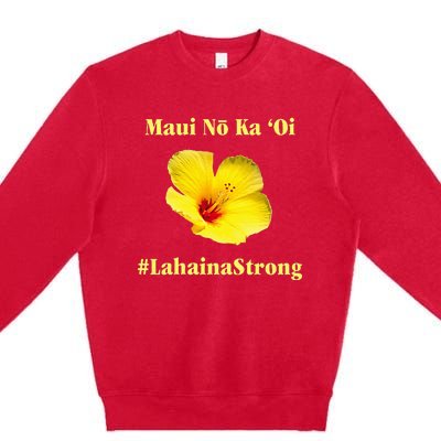 Pray For Maui Hawaii Strong Maui Lahaina Hawaiian Islands Premium Crewneck Sweatshirt