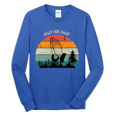 Pray For Maui Hawaii Strong Tall Long Sleeve T-Shirt