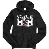 Proud Football Mom Supportive Mom Football Fun Mom Tie Dye Hoodie