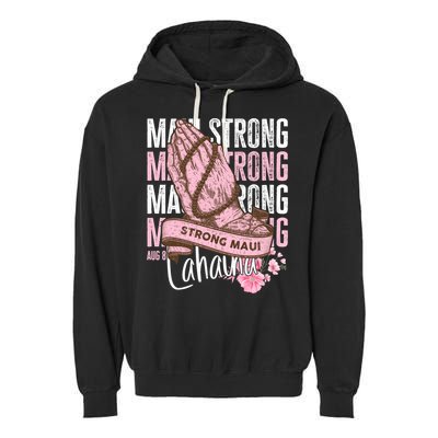 Pray For Maui Hawaii Strong Maui Lahaina Hawaiian Islands Garment-Dyed Fleece Hoodie
