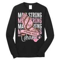 Pray For Maui Hawaii Strong Maui Lahaina Hawaiian Islands Long Sleeve Shirt