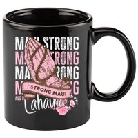 Pray For Maui Hawaii Strong Maui Lahaina Hawaiian Islands 11oz C Handle Ceramic Mug