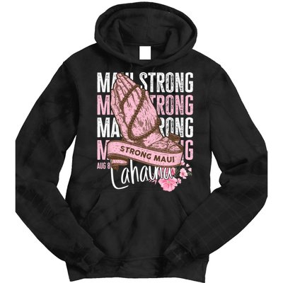 Pray For Maui Hawaii Strong Maui Lahaina Hawaiian Islands Tie Dye Hoodie