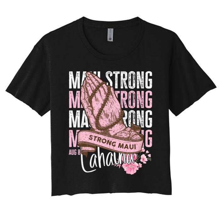 Pray For Maui Hawaii Strong Maui Lahaina Hawaiian Islands Women's Crop Top Tee