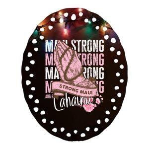 Pray For Maui Hawaii Strong Maui Lahaina Hawaiian Islands Ceramic Oval Ornament