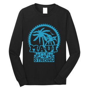 Pray For Maui Hawaii Strong Maui Long Sleeve Shirt